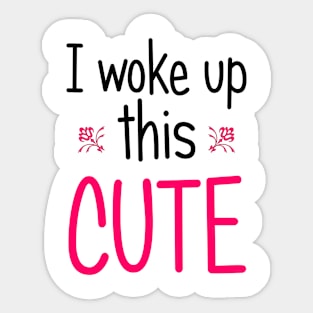 I Woke Up This Cute Sticker